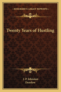 Twenty Years of Hustling