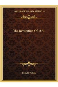 The Revolution Of 1871