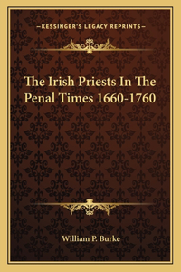 The Irish Priests in the Penal Times 1660-1760
