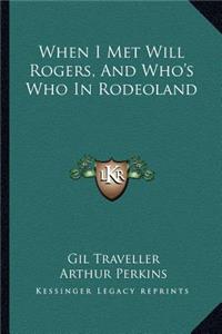 When I Met Will Rogers, and Who's Who in Rodeoland