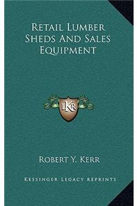 Retail Lumber Sheds and Sales Equipment