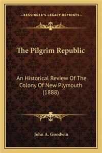 Pilgrim Republic: An Historical Review of the Colony of New Plymouth (1888)