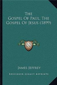 Gospel of Paul, the Gospel of Jesus (1899)