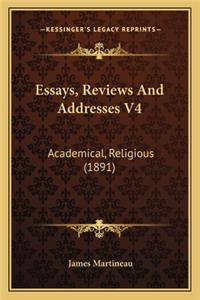 Essays, Reviews and Addresses V4