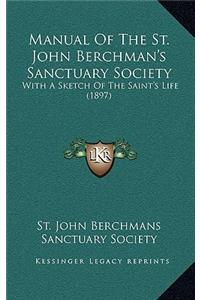 Manual of the St. John Berchman's Sanctuary Society
