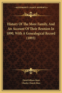 History Of The More Family, And An Account Of Their Reunion In 1890, With A Genealogical Record (1893)