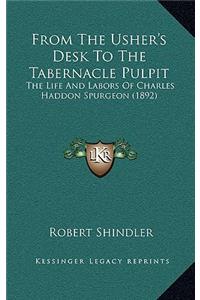 From the Usher's Desk to the Tabernacle Pulpit