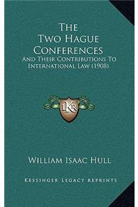 The Two Hague Conferences