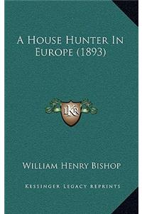 A House Hunter In Europe (1893)