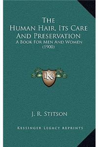 Human Hair, Its Care And Preservation
