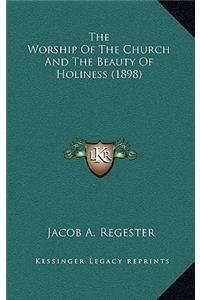 Worship Of The Church And The Beauty Of Holiness (1898)