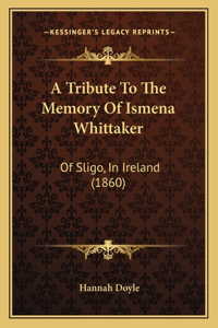 Tribute To The Memory Of Ismena Whittaker