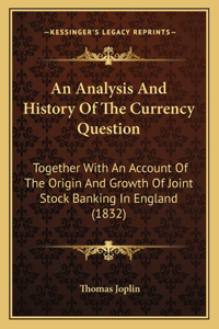 An Analysis And History Of The Currency Question