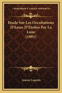 Etude Sur Les Occultations D'Amas D'Etoiles Par La Lune (1901)