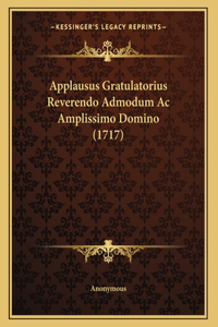 Applausus Gratulatorius Reverendo Admodum Ac Amplissimo Domino (1717)