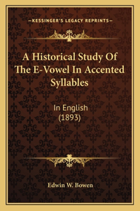 A Historical Study Of The E-Vowel In Accented Syllables