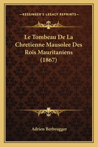 Tombeau De La Chretienne Mausolee Des Rois Mauritaniens (1867)