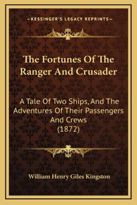 The Fortunes Of The Ranger And Crusader