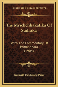 The Mrichchhakatika Of Sudraka