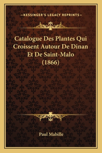 Catalogue Des Plantes Qui Croissent Autour De Dinan Et De Saint-Malo (1866)