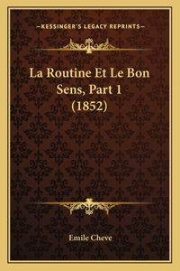 La Routine Et Le Bon Sens, Part 1 (1852)