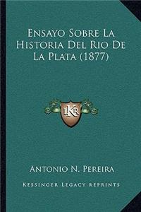 Ensayo Sobre La Historia Del Rio De La Plata (1877)