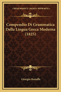 Compendio Di Grammatica Della Lingua Greca Moderna (1825)