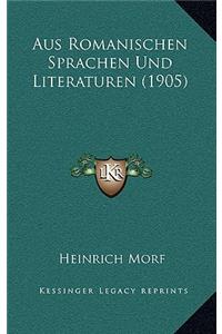 Aus Romanischen Sprachen Und Literaturen (1905)