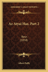 Az Atyai Haz, Part 2