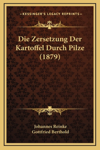 Die Zersetzung Der Kartoffel Durch Pilze (1879)