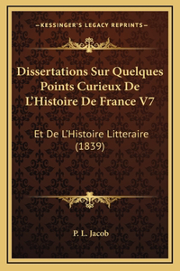 Dissertations Sur Quelques Points Curieux De L'Histoire De France V7