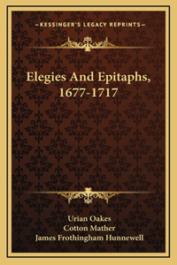 Elegies And Epitaphs, 1677-1717