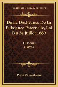 De La Decheance De La Puissance Paternelle, Loi Du 24 Juillet 1889