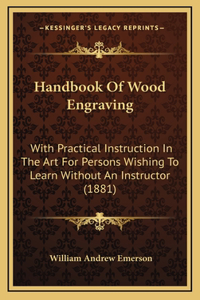 Handbook Of Wood Engraving