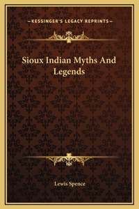 Sioux Indian Myths And Legends