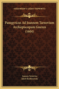 Panegyricus Ad Joannem Tarnovium Archiepiscopum Gnezen (1604)