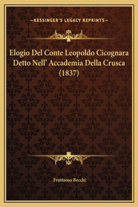 Elogio Del Conte Leopoldo Cicognara Detto Nell' Accademia Della Crusca (1837)