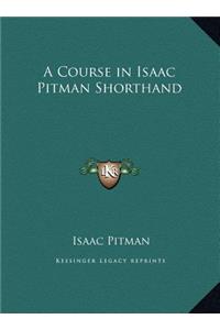 Course in Isaac Pitman Shorthand