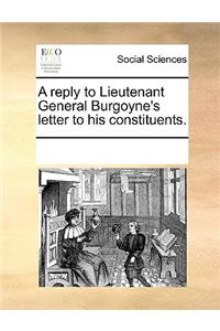 A Reply to Lieutenant General Burgoyne's Letter to His Constituents.