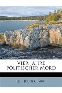 Vier Jahre Politischer Mord