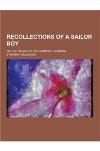 Recollections of a Sailor Boy; Or, the Cruise of the Gunboat Louisiana