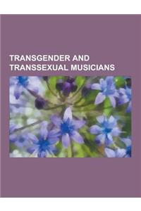 Transgender and Transsexual Musicians: Wendy Carlos, Chaz Bono, Billy Tipton, Harisu, Antony Hegarty, Genesis P-Orridge, Dana International, Alexander