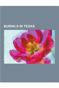 Burials in Texas: Burials at Houston National Cemetery, Burials at Oakwood Cemetery (Austin, Texas), Burials at Texas State Cemetery, St