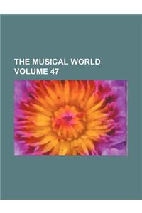 The Musical World Volume 47