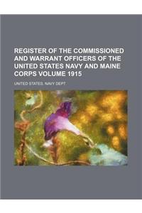 Register of the Commissioned and Warrant Officers of the United States Navy and Maine Corps Volume 1915