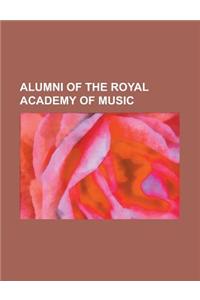 Alumni of the Royal Academy of Music