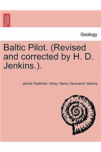 Baltic Pilot. (Revised and Corrected by H. D. Jenkins.).