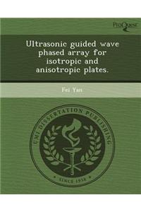 Ultrasonic Guided Wave Phased Array for Isotropic and Anisotropic Plates