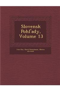Slovensk Pohl'ady, Volume 13