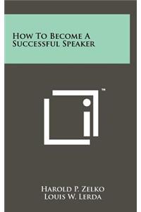 How to Become a Successful Speaker